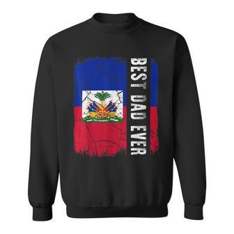Best Haitian Dad Ever Haiti Daddy Fathers Day Sweatshirt - Monsterry CA