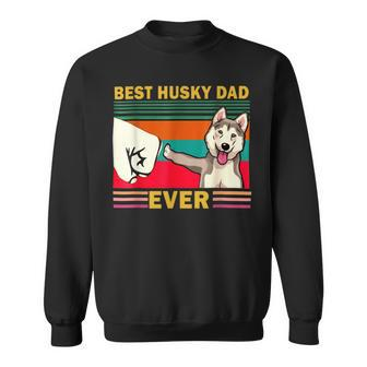 Best Husky Dad Ever I Love My Husky Sweatshirt - Monsterry