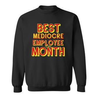 Best Mediocre Employee Of The Month Tee Sweatshirt | Mazezy