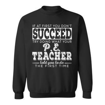 Best Pe Gym Pe Teacher Gifts | First You Dont Succeed Sweatshirt - Thegiftio UK