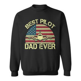 Best Pilot Dad Ever Fathers Day American Flag 4Th Of July Sweatshirt - Seseable
