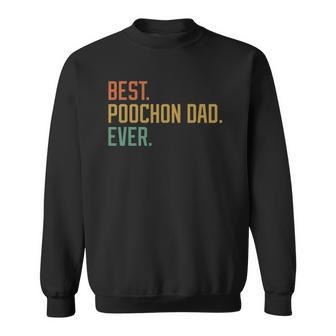 Best Poochon Dad Ever Dog Breed Fathers Day Canine Puppy Sweatshirt | Mazezy UK