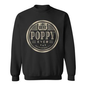 Best Poppy Ever Grandfather Dad Father Day Sweatshirt - Seseable