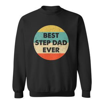 Best Step Dad Ever Fathers Day Sweatshirt | Mazezy