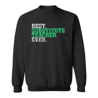 Best Substitute Teacher Ever Substitute Teacher Gift Sweatshirt - Thegiftio UK