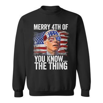 Biden Dazed Merry 4Th Of You KnowThe Thing Funny Biden Sweatshirt - Seseable