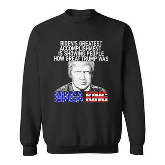 Biden’S Greatest Accomplishment Is Showing People How Great Trump Was Maga King Sweatshirt | Mazezy