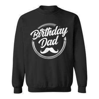 Birthday Dad Party Daddy Father Papa Fathers Day Sweatshirt - Seseable