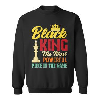 Black King The Most Powerful Piece In The Game Black Pride Sweatshirt - Thegiftio UK