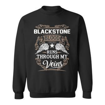 Blackstone Name Gift Blackstone Blood Runs Through My Veins Sweatshirt - Seseable