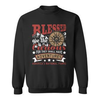 Blessed Are The Curious - Us National Parks Hiking & Camping Sweatshirt | Mazezy