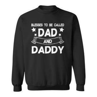 Blessed To Be Called Dad And Daddy Fathers Day Sweatshirt | Mazezy