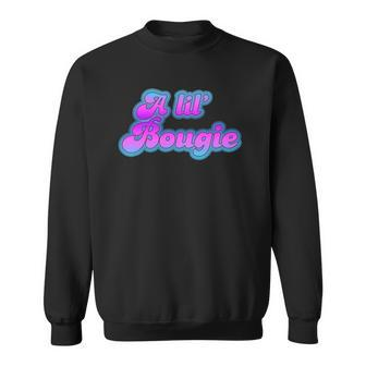 Bougie Culture A Lil Little Bougie Cute Sexy Hip Hop Rap Sweatshirt | Mazezy