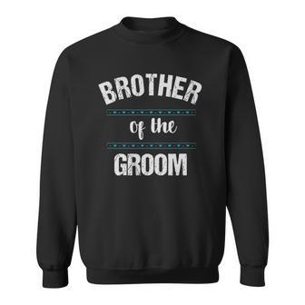 Brother Wedding Party Brother Of The Groom Sweatshirt | Mazezy