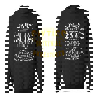 Built In Sixties Original Unrestored 50Th Birthday Funny Sweatshirt | Seseable CA