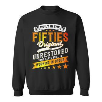 Built In The 50S Birthday Built In The Fifties Sweatshirt - Seseable