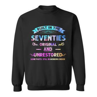Built In The Seventies Original And Unrestored Sweatshirt - Thegiftio UK