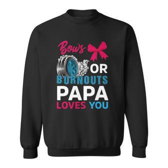 Burnouts Or Bows Papa Loves You Gender Reveal Party Baby Sweatshirt | Mazezy