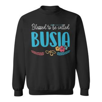 Busia Grandma Gift Blessed To Be Called Busia Sweatshirt - Seseable