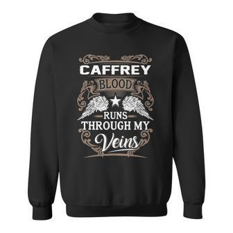 Caffrey Name Gift Caffrey Blood Runs Through My Veins Sweatshirt - Seseable