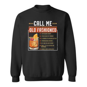 Call Me Old Fashioned Funny Sarcasm Drinking Gift Sweatshirt