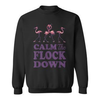 Calm The Flock Down Funny Pink Flamingo Bird Lovers Summer Sweatshirt - Thegiftio UK