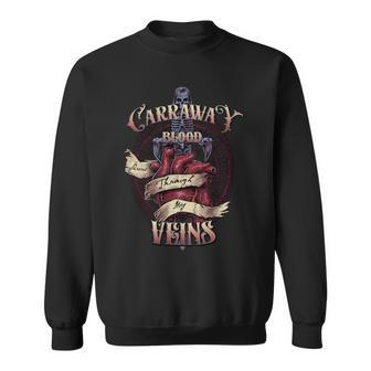 Carraway Blood Runs Through My Veins Name Sweatshirt - Monsterry