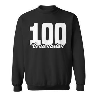 Centenarian Grandpa Grandma 100 Years Old 100Th Birthday Sweatshirt - Seseable