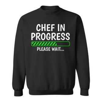 Chef In Progress Cook Sous Chef Culinary Cuisine Student Sweatshirt - Seseable