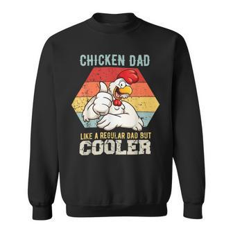 Chicken Chicken Chicken Dad Like A Regular Dad Farmer Poultry Father Day Sweatshirt - Monsterry UK
