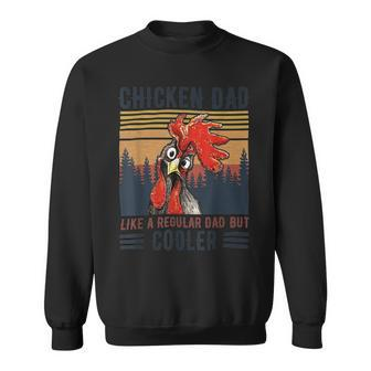Chicken Chicken Chicken Dad Like A Regular Dad Farmer Poultry Father Day_ V3 Sweatshirt - Monsterry UK