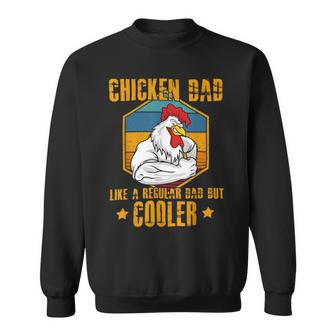 Chicken Chicken Chicken Dad Like A Regular Dad Farmer Poultry Father Day_ V6 Sweatshirt - Monsterry CA
