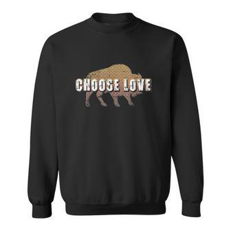 Choose Love Buffalo Choose Love Sweatshirt | Mazezy