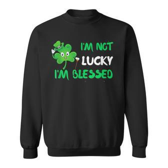 Christian St Patricks Day Im Not Lucky Im Blessed Sweatshirt - Thegiftio UK