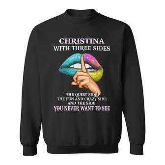 Christina Name Gift Christina With Three Sides Sweatshirt - Seseable