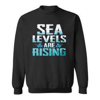 Climate Change Sea Level Rising Gift Sweatshirt | Mazezy