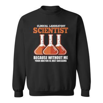 Clinical Laboratory Scientist Medical Science Lab Technician Sweatshirt | Mazezy
