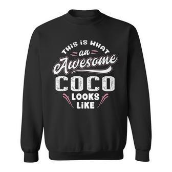 Coco Grandma Gift This Is What An Awesome Coco Looks Like Sweatshirt - Seseable
