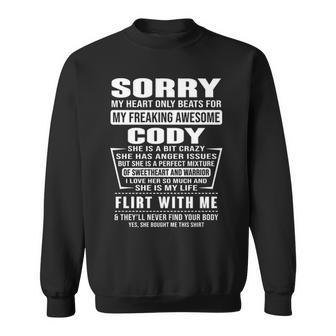Cody Name Gift Sorry My Heart Only Beats For Cody Sweatshirt - Seseable