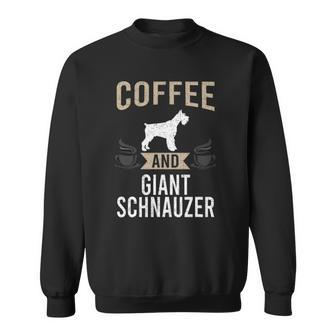 Coffee And Giant Schnauzer Dog Lover Sweatshirt | Mazezy