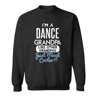 Cool Fathers Day Dance Grandpa Sweatshirt | Mazezy