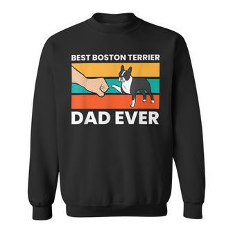 Cute Boston Terrier Best Boston Terrier Dad Ever Sweatshirt - Seseable
