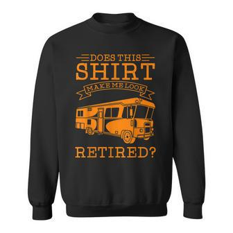 Cute Does This Make Me Look Retired Gift Sweatshirt - Thegiftio UK
