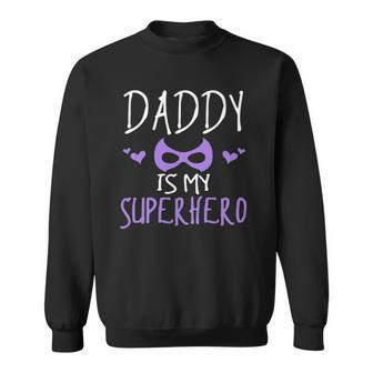 Cute Graphic Daddy Is My Superhero With A Mask Sweatshirt - Thegiftio UK