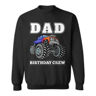 Dad Birthday Crew Monster Truck Theme Party Sweatshirt - Seseable