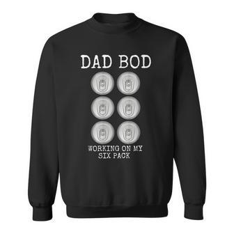 Dad Bod Working On My Six Pack Funny Beer Fathers Day Sweatshirt - Monsterry DE