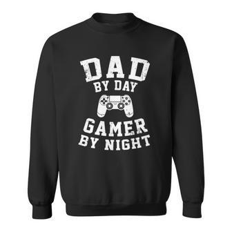 Dad By Day Gamer By Night Cool Gaming Father Gift Idea Sweatshirt | Mazezy