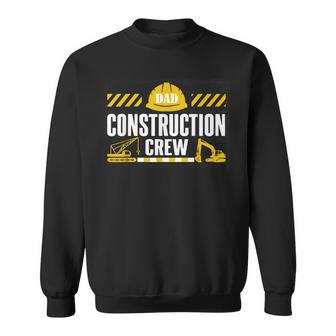 Dad Crew Construction Dad Construction Worker Fathers Day Sweatshirt - Thegiftio UK