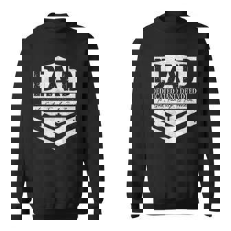 Dad Dedicated And Devoted Happy Fathers Day For Mens Sweatshirt | Mazezy