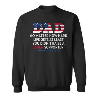 Dad Happy Fathers Day No Matter How Hard Life Gets At Least Sweatshirt | Mazezy